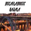 MicaelaMusicGroup - BAJALA - EP
